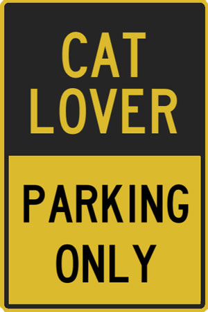 Pet Plaque: Cat Lover Parking Only