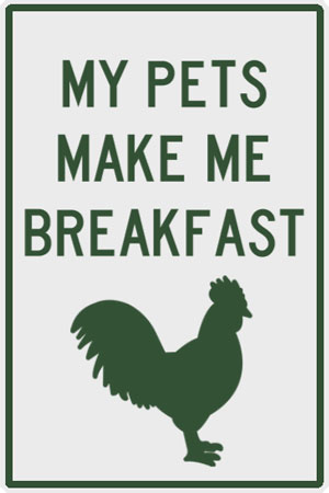 Pet Plaque: My pets make me breakfast